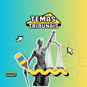 Temas Esquematizados para Tribunais (2026)